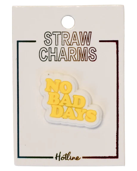 NO Bad Days Straw Charms