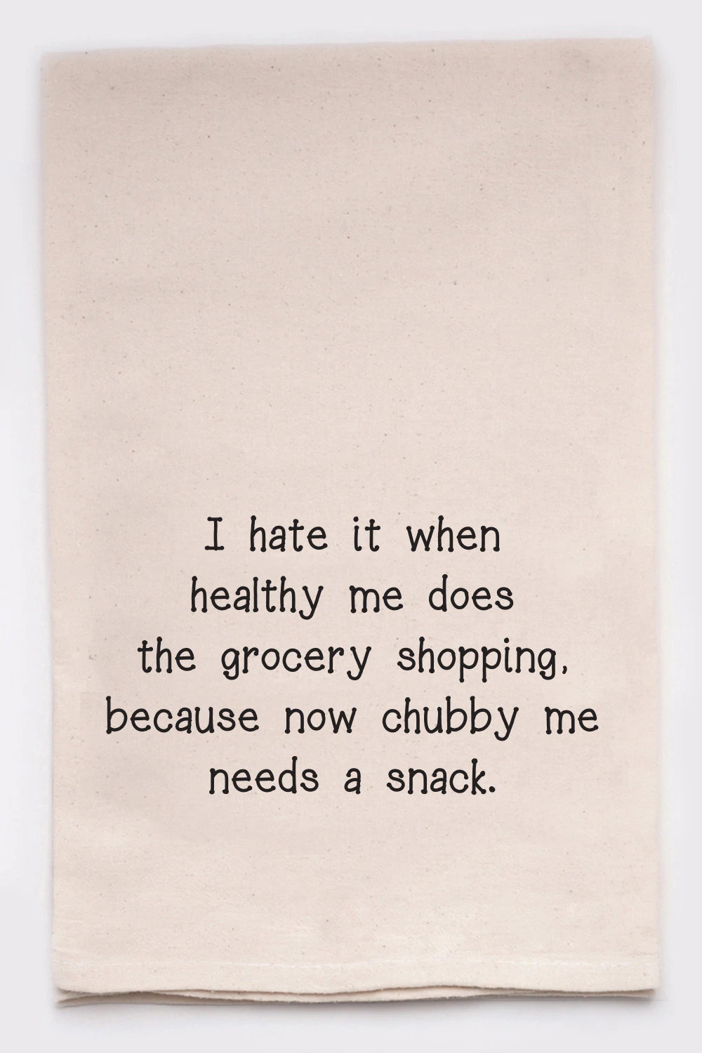 I hate it when healthy me does the grocery shopping Tea Towel
